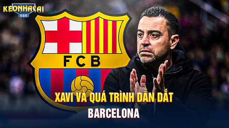Quá trình dẫn dắt Barcelona của Xavi
