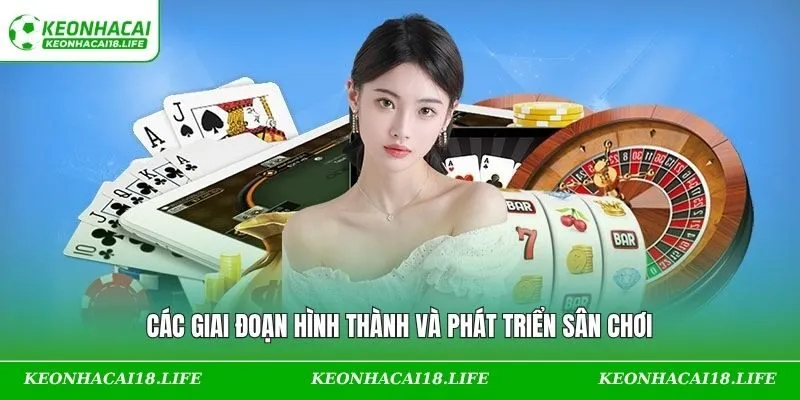 Các giai đoạn hình thành và phát triển sân chơi