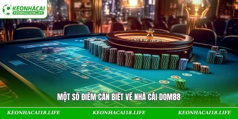 Một số điểm cần biết về nhà cái Dom88